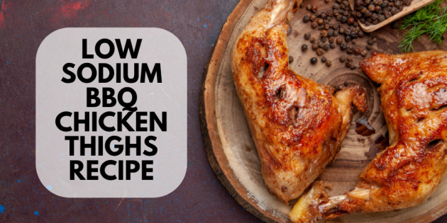 Low Sodium BBQ Chicken Thighs Recipe