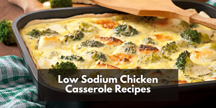 Low Sodium Chicken Casserole Recipes