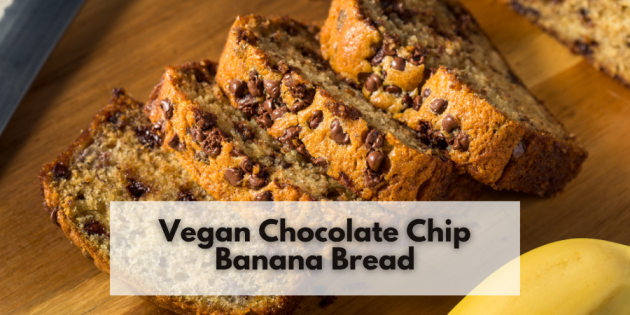 Best Vegan Chocolate Chip Banana Bread