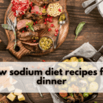 Low Sodium Diet Recipes for Dinner: 10 Delicious and Healthy Meal Ideas