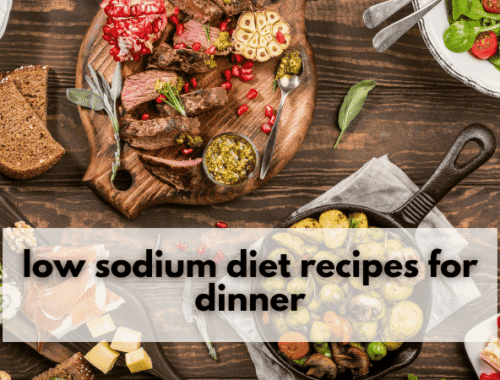 Low Sodium Diet Recipes for Dinner: 10 Delicious and Healthy Meal Ideas