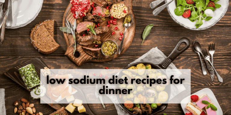 Read more about the article Low Sodium Diet Recipes for Dinner: 10 Delicious and Healthy Meal Ideas